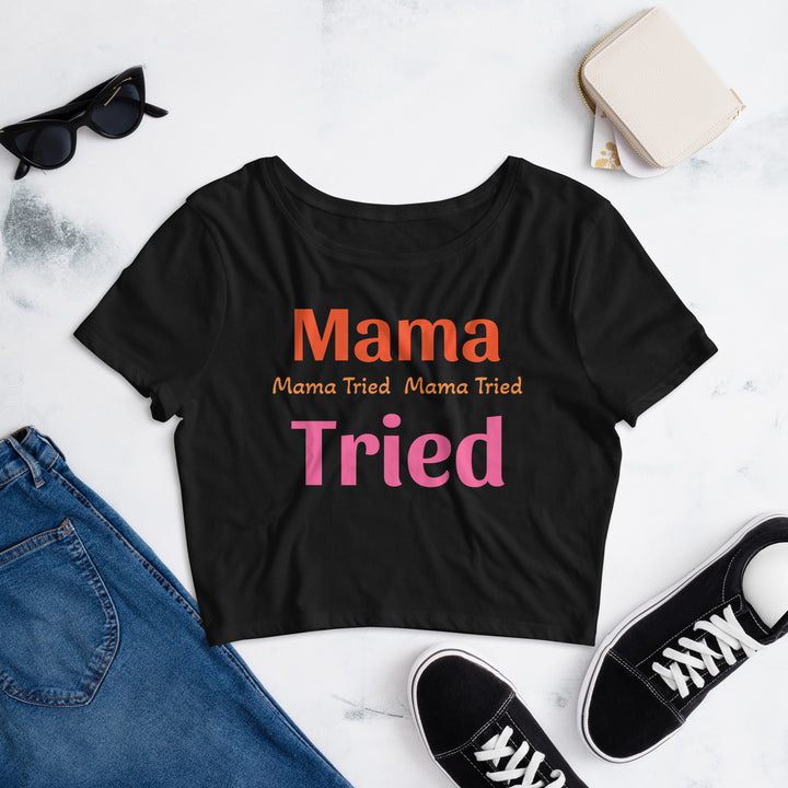 Women’s Crop Tee "Mama Tried"
