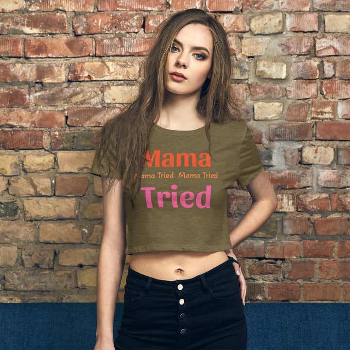 Women’s Crop Tee "Mama Tried"